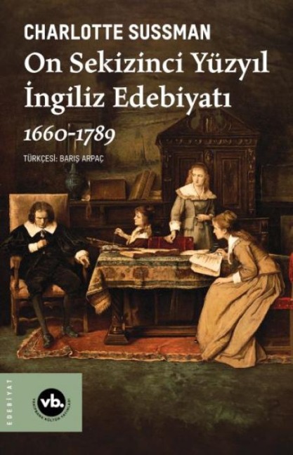 On Sekizinci Yüzyil Ingiliz Edebiyati 1660-1789 - Charlotte Sussman
