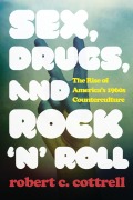Cover-Bild zum Titel 'Sex, Drugs, and Rock 'n' Roll' von 'Robert C. Cottrell'