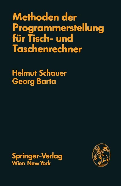 Methoden der Programmerstellung für Tisch- und Taschenrechner - H. Schauer, G. Barta
