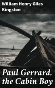 Cover-Bild zum Titel 'Paul Gerrard, the Cabin Boy' von 'William Henry Giles Kingston'