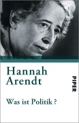 Cover-Bild zum Titel 'Was ist Politik?' von 'Hannah Arendt'