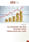 Cover-Bild zum Titel 'La circulation des flux financiers dans l'élaboration des coûts' von 'François Roulet'