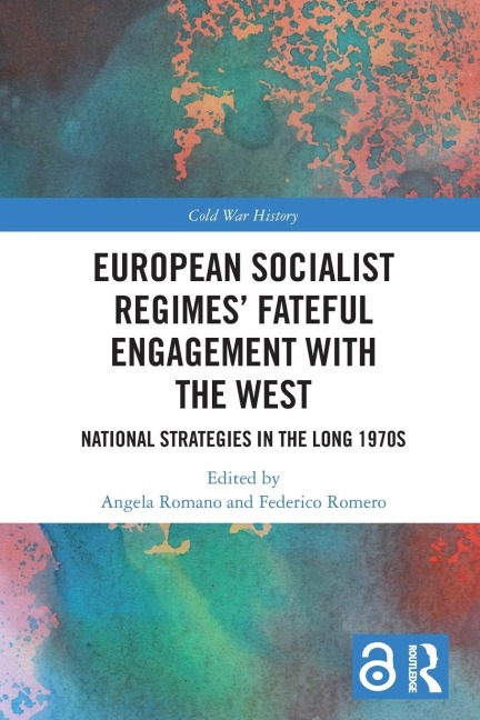 European Socialist Regimes' Fateful Engagement with the West - 