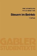 Cover-Bild zum Titel 'Steuern im Betrieb' von 'Gerhard Kostka, Werner Rieth'