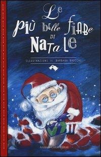 La più belle fiabe di Natale - Barbara Brocchi