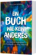 Cover-Bild zum Titel 'Ein Buch wie kein anderes' von 'Tricia Lott Williford'