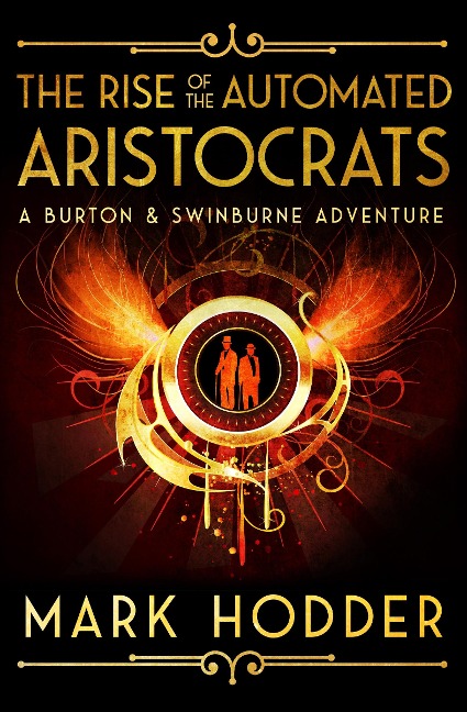 Rise of the Automated Aristocrats - Mark Hodder