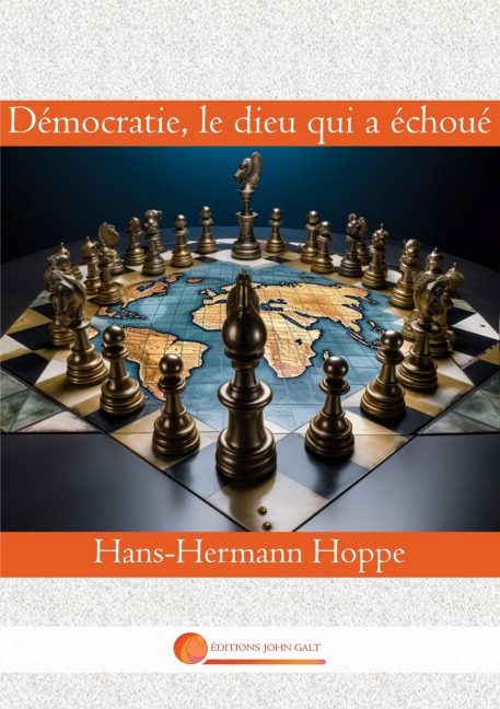 Démocratie, le dieu qui a échoué - Hans-Hermann Hoppe