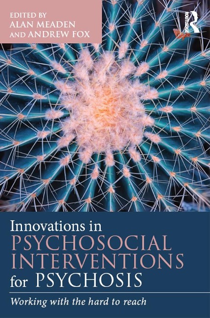 Innovations in Psychosocial Interventions for Psychosis - Alan Meaden, Andrew Fox