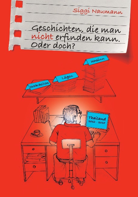 Geschichten, die man nicht erfinden kann. - Siggi Naumann