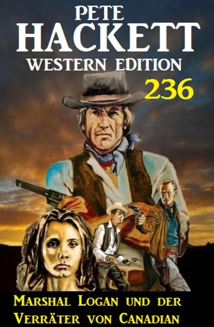 Marshal Logan und der Verräter von Canadian: Pete Hackett Western Edition 236 - Pete Hackett