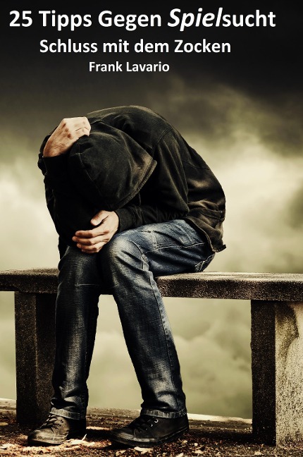 25 Tipps gegen Spielsucht - Frank Lavario