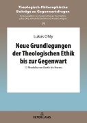Cover-Bild zum Titel 'Neue Grundlegungen der Theologischen Ethik bis zur Gegenwart' von 'Lukas Ohly'