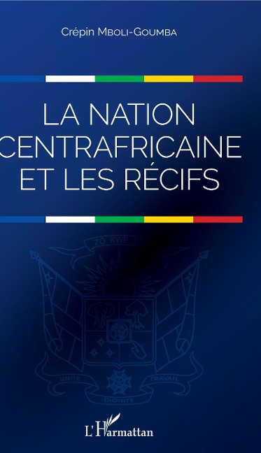 La nation centrafricaine et les récifs - Crépin Mboli-Goumba