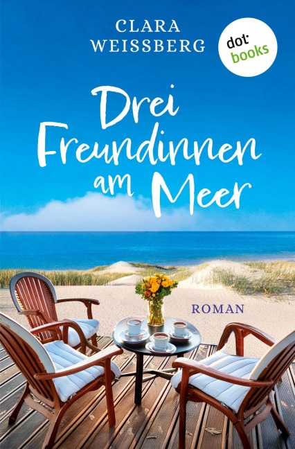 Drei Freundinnen am Meer - oder: Winterfreundinnen - Clara Weißberg