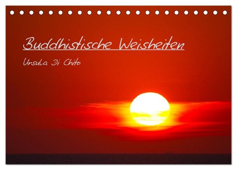 Buddhistische Weisheiten - CH Version (Tischkalender 2024 DIN A5 quer), CALVENDO Monatskalender - Ursula Di Chito