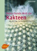Cover-Bild zum Titel 'Bestechende Welt der Kakteen' von 'Markus Berger'