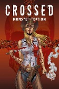 Cover-Bild zum Titel 'Crossed Monster-Edition' von 'Garth Ennis, David Lapham, Jacen Burrows, Raulo Caceres, Leamdro Rizzo'