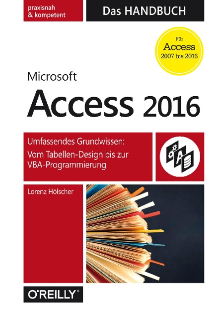 Microsoft Access 2016 - Das Handbuch - Lorenz Hölscher