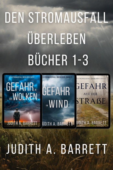 Den Stromausfall Überleben  Bücher 1-3 - Judith A. Barrett
