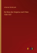 Cover-Bild zum Titel 'Die Reise des Vergerius nach Polen 1556-1557' von 'Johannes Sembrzycki'