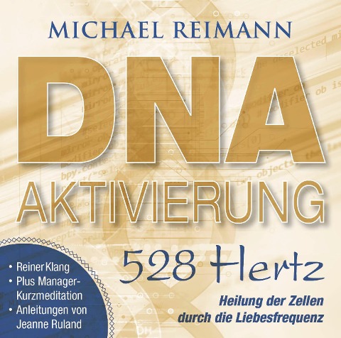 DNA-AKTIVIERUNG [528 Hertz] - Michael Reimann