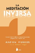 La meditación inversa - Andrew Holecek