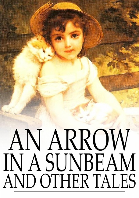 Arrow in a Sunbeam - Sarah Orne Jewett