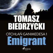 Cover-Bild zum Titel 'Otch¿a¿ Ganimedesa 1: Emigrant' von 'Tomasz Biedrzycki'
