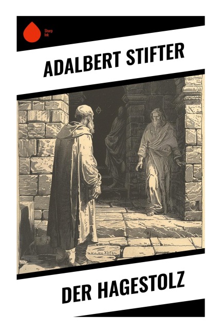 Der Hagestolz - Adalbert Stifter
