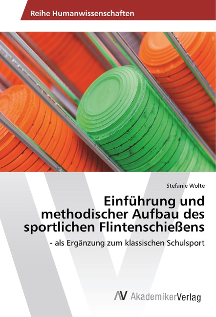 Einführung und methodischer Aufbau des sportlichen Flintenschießens - Stefanie Wolte