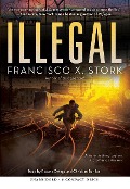 Cover-Bild zum Titel 'Illegal: A Disappeared Novel' von 'Francisco X Stork'