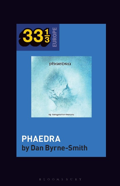Tangerine Dream's Phaedra - Dan Byrne-Smith