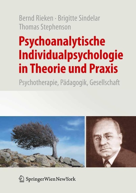 Psychoanalytische Individualpsychologie in Theorie und Praxis - Bernd Rieken, Brigitte Sindelar, Thomas Stephenson