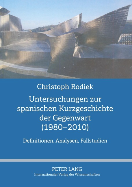 Untersuchungen zur spanischen Kurzgeschichte der Gegenwart (1980-2010) - Christoph Rodiek