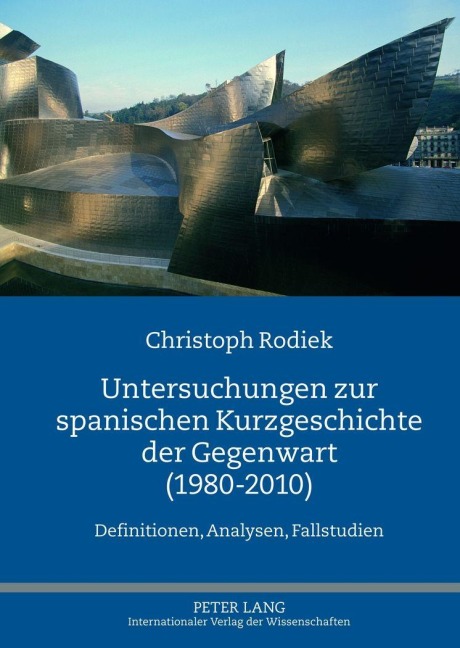 Untersuchungen zur spanischen Kurzgeschichte der Gegenwart (1980-2010) - Christoph Rodiek