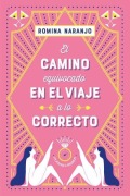 Cover-Bild zum Titel 'Camino Equivocado En El Viaje a Lo Correcto, El' von 'Romina Naranjo'