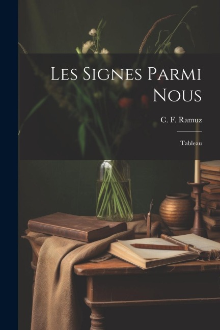 Les Signes Parmi Nous: Tableau - 