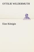 Eine Königin - Ottilie Wildermuth