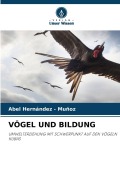 Cover-Bild zum Titel 'VÖGEL UND BILDUNG' von 'Abel Hernandez - Muñoz'