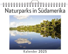 Cover-Bild zum Titel 'Naturparks in Südamerika - (Wandkalender 2025, Kalender DIN A4 quer, Monatskalender im Querformat mit Kalendarium, das perfekte Geschenk)' von 'Leah Richter'