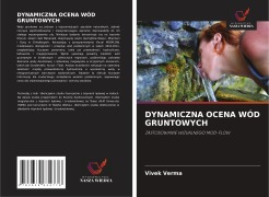 Cover-Bild zum Titel 'DYNAMICZNA OCENA WÓD GRUNTOWYCH' von 'Vivek Verma'