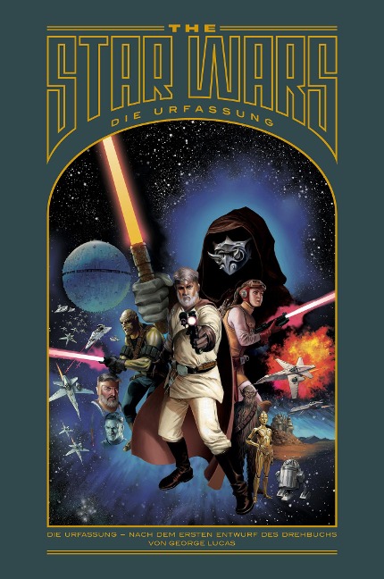 The Star Wars: Die Urfassung - George Lucas, Jonathan Rinzler