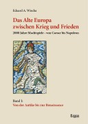 Cover-Bild zum Titel 'Das Alte Europa zwischen Krieg und Frieden' von 'Eduard A. Wiecha'