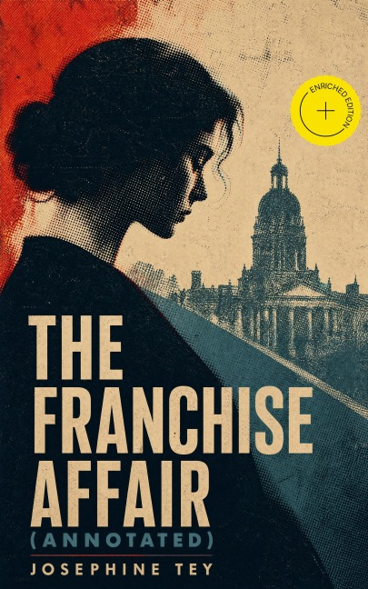 The Franchise Affair (Annotated) - Josephine Tey