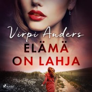 Cover-Bild zum Titel 'Elämä on lahja' von 'Virpi Anders'