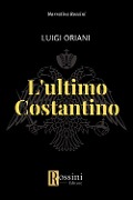 Cover-Bild zum Titel 'L' ultimo Costantino' von 'Luigi Oriani'
