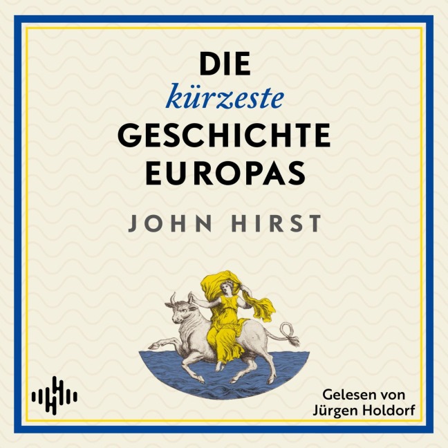 Die kürzeste Geschichte Europas - John Hirst
