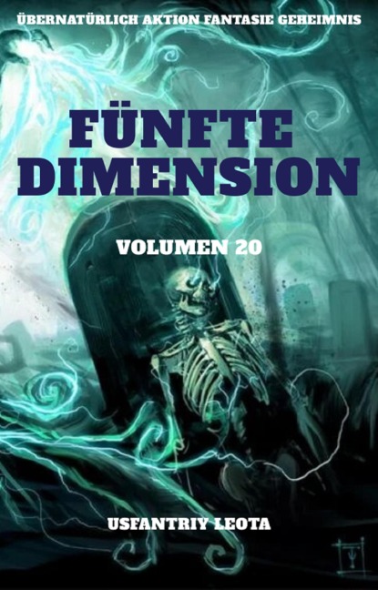 Fünfte Dimension:Übernatürlich Aktion Fantasie Geheimnis (Volumen 20) - Usfantriy Leota