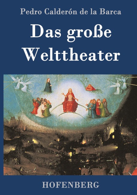 Das große Welttheater - Pedro Calderón De La Barca